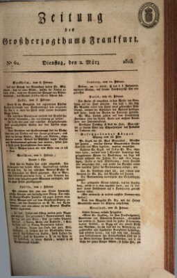 Zeitung des Großherzogthums Frankfurt (Frankfurter Ober-Post-Amts-Zeitung) Dienstag 2. März 1813