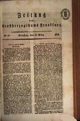 Zeitung des Großherzogthums Frankfurt (Frankfurter Ober-Post-Amts-Zeitung) Dienstag 16. März 1813