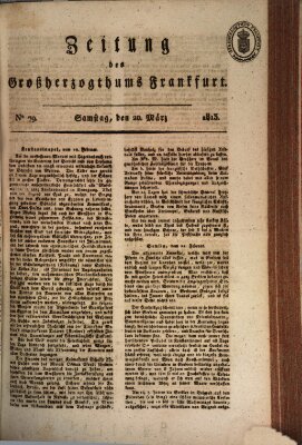 Zeitung des Großherzogthums Frankfurt (Frankfurter Ober-Post-Amts-Zeitung) Samstag 20. März 1813