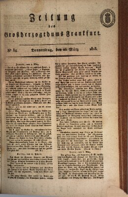 Zeitung des Großherzogthums Frankfurt (Frankfurter Ober-Post-Amts-Zeitung) Donnerstag 25. März 1813