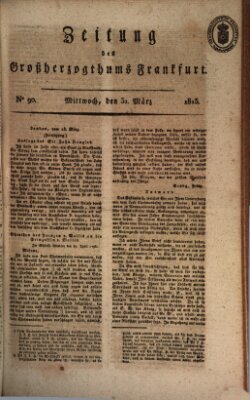 Zeitung des Großherzogthums Frankfurt (Frankfurter Ober-Post-Amts-Zeitung) Mittwoch 31. März 1813