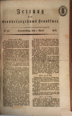 Zeitung des Großherzogthums Frankfurt (Frankfurter Ober-Post-Amts-Zeitung) Donnerstag 1. April 1813