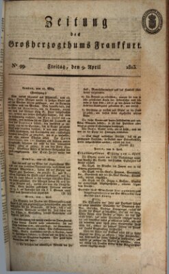 Zeitung des Großherzogthums Frankfurt (Frankfurter Ober-Post-Amts-Zeitung) Freitag 9. April 1813