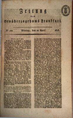 Zeitung des Großherzogthums Frankfurt (Frankfurter Ober-Post-Amts-Zeitung) Montag 12. April 1813