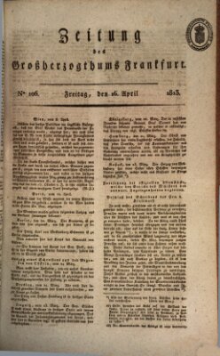 Zeitung des Großherzogthums Frankfurt (Frankfurter Ober-Post-Amts-Zeitung) Freitag 16. April 1813