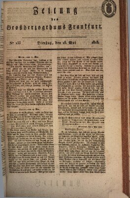 Zeitung des Großherzogthums Frankfurt (Frankfurter Ober-Post-Amts-Zeitung) Dienstag 18. Mai 1813