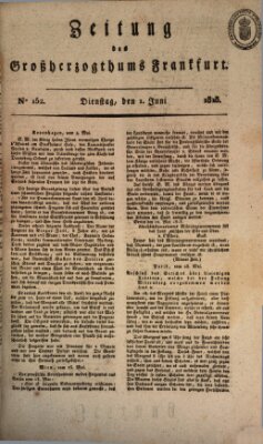 Zeitung des Großherzogthums Frankfurt (Frankfurter Ober-Post-Amts-Zeitung) Dienstag 1. Juni 1813