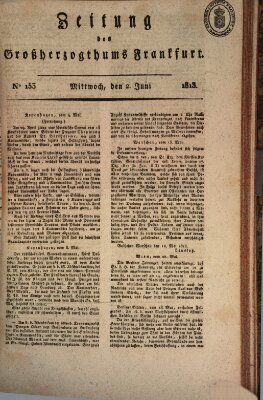 Zeitung des Großherzogthums Frankfurt (Frankfurter Ober-Post-Amts-Zeitung) Mittwoch 2. Juni 1813