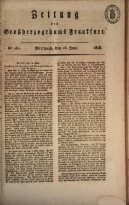 Zeitung des Großherzogthums Frankfurt (Frankfurter Ober-Post-Amts-Zeitung) Mittwoch 16. Juni 1813