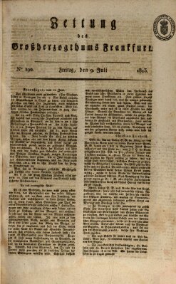 Zeitung des Großherzogthums Frankfurt (Frankfurter Ober-Post-Amts-Zeitung) Freitag 9. Juli 1813
