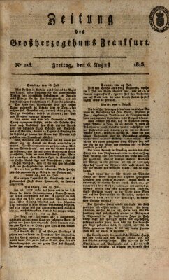 Zeitung des Großherzogthums Frankfurt (Frankfurter Ober-Post-Amts-Zeitung) Freitag 6. August 1813