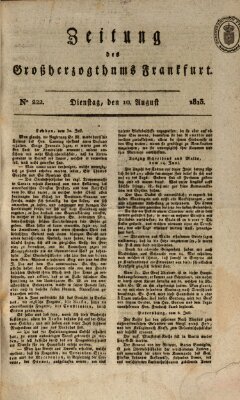 Zeitung des Großherzogthums Frankfurt (Frankfurter Ober-Post-Amts-Zeitung) Dienstag 10. August 1813