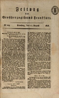 Zeitung des Großherzogthums Frankfurt (Frankfurter Ober-Post-Amts-Zeitung) Dienstag 17. August 1813