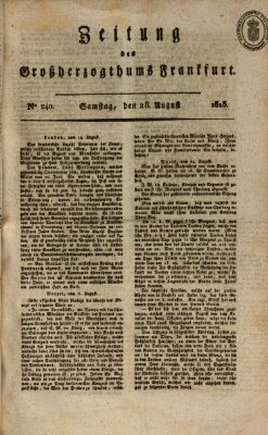 Zeitung des Großherzogthums Frankfurt (Frankfurter Ober-Post-Amts-Zeitung) Samstag 28. August 1813