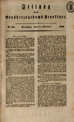 Zeitung des Großherzogthums Frankfurt (Frankfurter Ober-Post-Amts-Zeitung) Dienstag 12. Oktober 1813