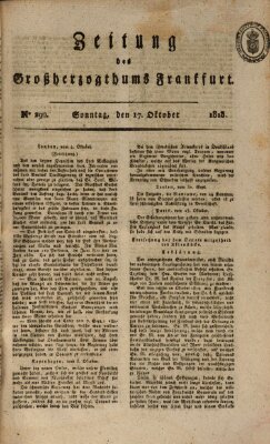 Zeitung des Großherzogthums Frankfurt (Frankfurter Ober-Post-Amts-Zeitung) Sonntag 17. Oktober 1813