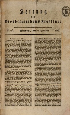 Zeitung des Großherzogthums Frankfurt (Frankfurter Ober-Post-Amts-Zeitung) Mittwoch 20. Oktober 1813