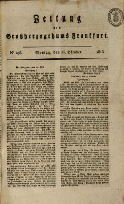 Zeitung des Großherzogthums Frankfurt (Frankfurter Ober-Post-Amts-Zeitung) Montag 25. Oktober 1813