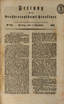 Zeitung des Großherzogthums Frankfurt (Frankfurter Ober-Post-Amts-Zeitung) Freitag 10. Dezember 1813