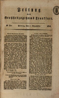 Zeitung des Großherzogthums Frankfurt (Frankfurter Ober-Post-Amts-Zeitung) Freitag 17. Dezember 1813