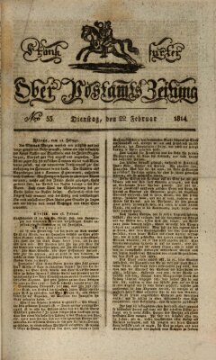 Frankfurter Ober-Post-Amts-Zeitung Dienstag 22. Februar 1814