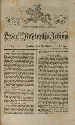 Frankfurter Ober-Post-Amts-Zeitung Freitag 22. April 1814