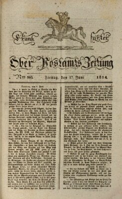 Frankfurter Ober-Post-Amts-Zeitung Freitag 17. Juni 1814