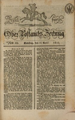 Frankfurter Ober-Post-Amts-Zeitung Samstag 15. April 1815