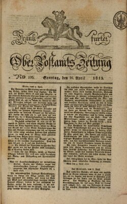 Frankfurter Ober-Post-Amts-Zeitung Sonntag 16. April 1815