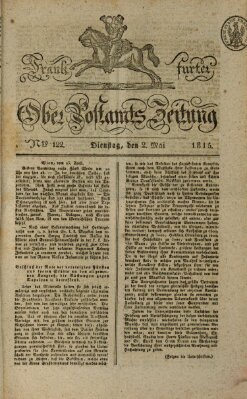 Frankfurter Ober-Post-Amts-Zeitung Dienstag 2. Mai 1815