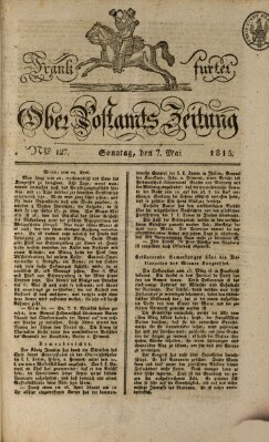 Frankfurter Ober-Post-Amts-Zeitung Sonntag 7. Mai 1815