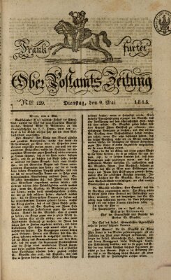 Frankfurter Ober-Post-Amts-Zeitung Dienstag 9. Mai 1815