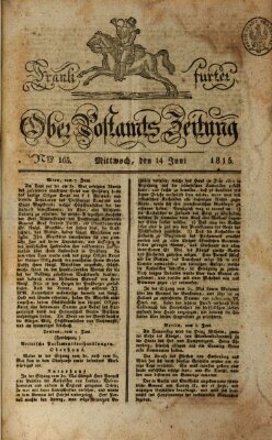 Frankfurter Ober-Post-Amts-Zeitung Mittwoch 14. Juni 1815