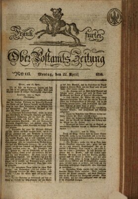 Frankfurter Ober-Post-Amts-Zeitung Montag 22. April 1816