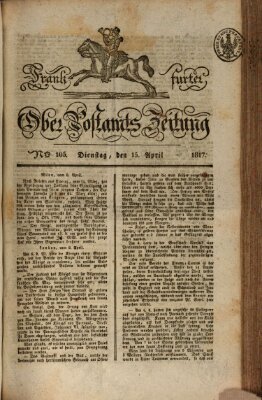 Frankfurter Ober-Post-Amts-Zeitung Dienstag 15. April 1817