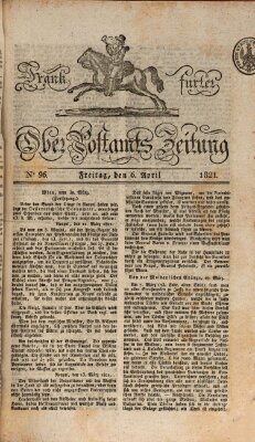 Frankfurter Ober-Post-Amts-Zeitung Freitag 6. April 1821