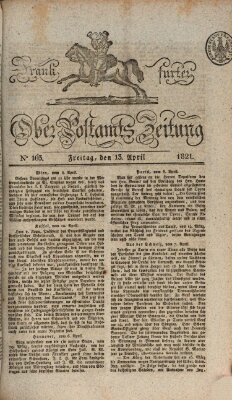 Frankfurter Ober-Post-Amts-Zeitung Freitag 13. April 1821