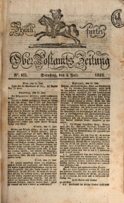 Frankfurter Ober-Post-Amts-Zeitung Dienstag 2. Juli 1822