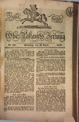 Frankfurter Ober-Post-Amts-Zeitung Samstag 12. April 1823