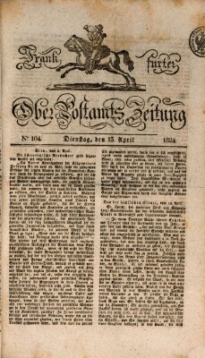 Frankfurter Ober-Post-Amts-Zeitung Dienstag 13. April 1824