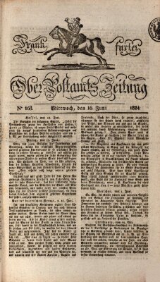 Frankfurter Ober-Post-Amts-Zeitung Mittwoch 16. Juni 1824