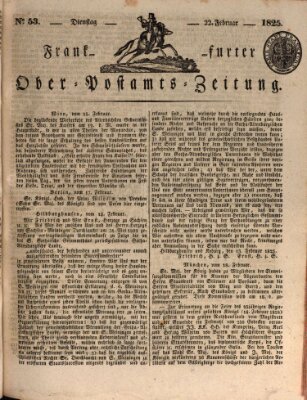 Frankfurter Ober-Post-Amts-Zeitung Dienstag 22. Februar 1825