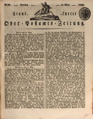 Frankfurter Ober-Post-Amts-Zeitung Dienstag 22. März 1825