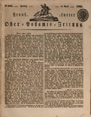 Frankfurter Ober-Post-Amts-Zeitung Freitag 15. April 1825