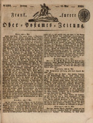 Frankfurter Ober-Post-Amts-Zeitung Freitag 13. Mai 1825