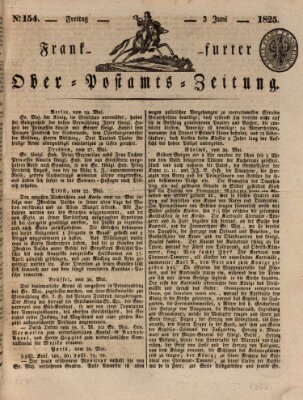 Frankfurter Ober-Post-Amts-Zeitung Freitag 3. Juni 1825