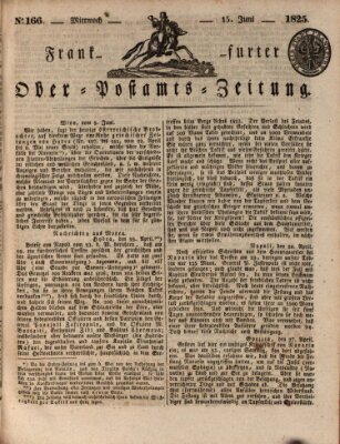 Frankfurter Ober-Post-Amts-Zeitung Mittwoch 15. Juni 1825