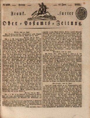 Frankfurter Ober-Post-Amts-Zeitung Freitag 17. Juni 1825