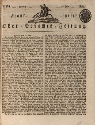 Frankfurter Ober-Post-Amts-Zeitung Freitag 24. Juni 1825