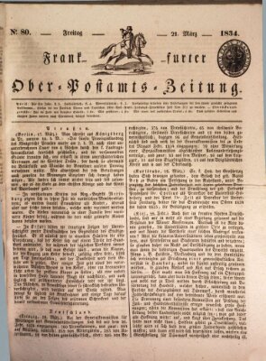 Frankfurter Ober-Post-Amts-Zeitung Freitag 21. März 1834